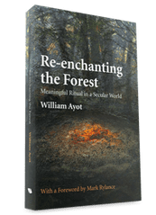 Re-enchanting the Forest: Meaningful Ritual in a Secular World